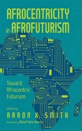 Cover: Afrocentricity in AfroFuturism - University Press of Mississippi