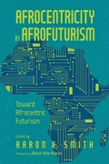 Cover: Afrocentricity in AfroFuturism - University Press of Mississippi