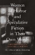 Cover: Women of Horror and Speculative Fiction in Their Own Words - Bloomsbury Academic