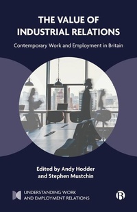 Enlarge image Cover: The Value of Industrial Relations - Bristol University Press