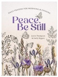Cover: Peace, Be Still: Daily Prayers for Morning and Evening - Barbour Publishing Inc, U.S.