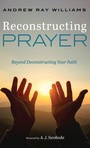 Cover: Reconstructing Prayer - Cascade Books