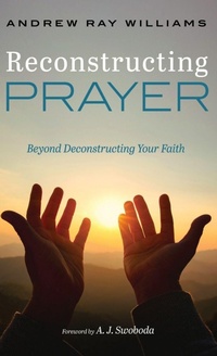 Enlarge image Cover: Reconstructing Prayer - Cascade Books