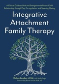 Cover: Integrative Attachment Family Therapy - Pesi Publishing, Inc.