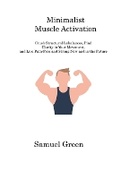 Cover: Minimalist Muscle Activation - Samuel Green