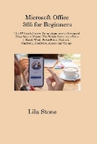 Abbildung von: Microsoft Office 365 for Beginners - Lila Stone