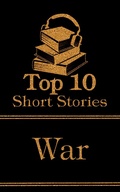Cover: The Top 10 Short Stories - War - Top 10 Publishing