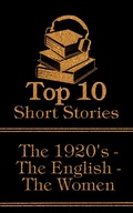 Cover: The Top 10 Short Stories - The 1920's - The English - The Women - Top 10 Publishing