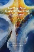Cover: And Who Shall Teach the Teachers? - Waldorf Publications