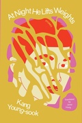 Cover: At Night He Lifts Weights - Transit Books
