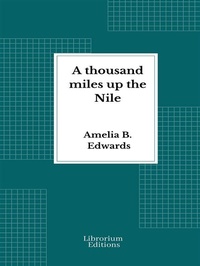 Abbildung von: A thousand miles up the Nile - Librorium Editions