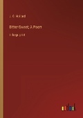 Cover: Bitter-Sweet; A Poem - Outlook Verlag
