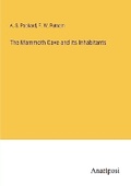 Cover: The Mammoth Cave and its Inhabitants - Anatiposi Verlag