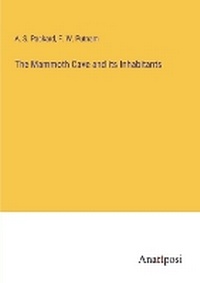 Enlarge image Cover: The Mammoth Cave and its Inhabitants - Anatiposi Verlag