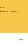 Cover: Man in the Past, Present and Future - Anatiposi Verlag