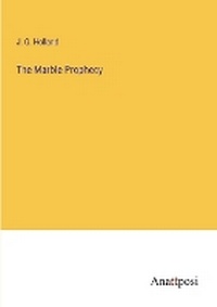 Enlarge image Cover: The Marble Prophecy - Anatiposi Verlag
