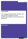 Bild: Der Umgang mit kulturellen, sozialen und emotionalen Einfluessen auf das Ernaehrungsverhalten bei der Beratung von Migrierten - GRIN Verlag