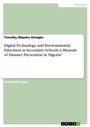 Bild: Digital Technology and Environmental Education in Secondary Schools. A Measure of Disaster Prevention in Nigeria? - GRIN Verlag