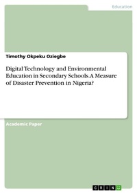 Bild vergrößern Bild: Digital Technology and Environmental Education in Secondary Schools. A Measure of Disaster Prevention in Nigeria? - GRIN Verlag