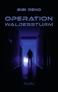 Enlarge image Cover: Operation Waldessturm - Bibi Rend
