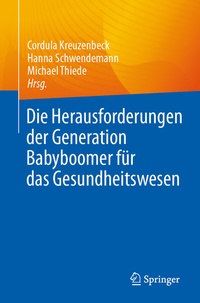 Abbildung von: Die Herausforderungen der Generation Babyboomer für das Gesundheitswesen - Springer