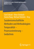 Cover: Sozialwissenschaftliche Methoden und Methodologien: Temporalit&auml;t - Prozessorientierung - Ged&auml;chtnis - Springer VS
