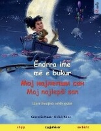 Abbildung von: Endrra ime me e bukur - ??? ???????? ??? - Moj najlepsi san (shqip - serbisht) - Sefa Verlag