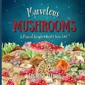 Cover: Marvelous Mushrooms - Sloth Dreams Publishing