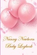 Cover: Nanny Newborn Baby Logbook - Macziew Zielinski