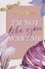 Cover: I`m Not Like You Want Me - Tektime