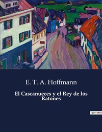 Abbildung von: El Cascanueces y el Rey de los Ratones - Culturea