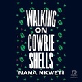 Cover: Walking on Cowrie Shells - HighBridge Audio