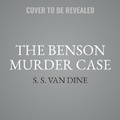 Cover: The Benson Murder Case - Blackstone Publishing