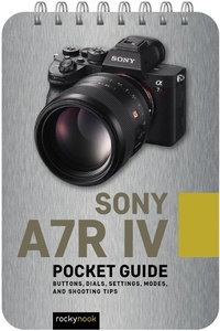 Abbildung von: Sony a7R IV: Pocket Guide - Rocky Nook