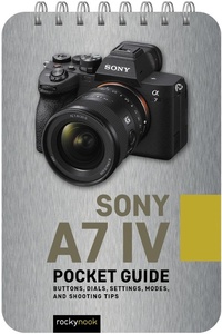 Abbildung von: Sony a7 IV: Pocket Guide - Rocky Nook