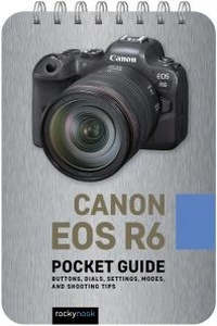 Abbildung von: Canon EOS R6: Pocket Guide - Rocky Nook