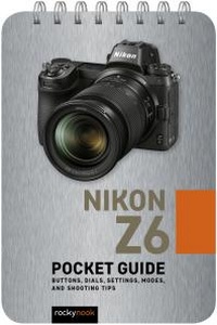 Abbildung von: Nikon Z6: Pocket Guide - Rocky Nook
