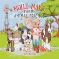 Cover: Molly May's Farm Animal Friends - Gravel Road Whimsy Press