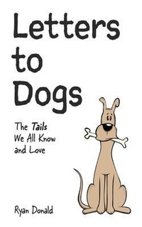 Bild vergrößern Bild: Letters to Dogs - Market Refined Publishing
