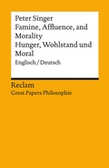 Cover: Famine, Affluence, and Morality / Hunger, Wohlstand und Moral. Englisch/Deutsch - Reclam