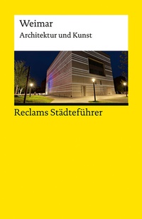 Abbildung von: Reclams Städteführer Weimar. Architektur und Kunst - Reclam