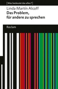 Cover: Das Problem, f&uuml;r andere zu sprechen - Reclam