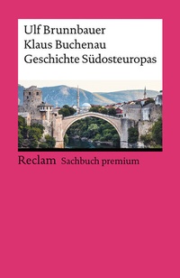 Abbildung von: Geschichte Südosteuropas - Reclam