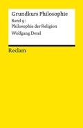 Bild: Grundkurs Philosophie. Band 9: Philosophie der Religion - Reclam