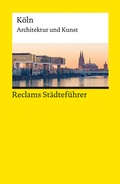 Abbildung von: Reclams Städteführer Köln. Architektur und Kunst - Reclam