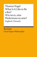 Cover: What Is It Like to Be a Bat? / Wie ist es, eine Fledermaus zu sein? Englisch/Deutsch - Reclam