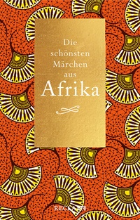 Abbildung von: Die schönsten Märchen aus Afrika - Reclam