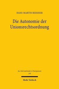 Abbildung von: Die Autonomie der Unionsrechtsordnung - Mohr Siebeck