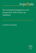Cover: Der Auxiliarisierungsprozess des lateinischen Verbs habere im Sp&auml;tlatein - Narr Francke Attempto