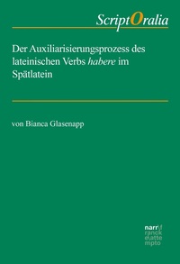 Abbildung von: Der Auxiliarisierungsprozess des lateinischen Verbs habere im Spätlatein - Narr Francke Attempto Verlag